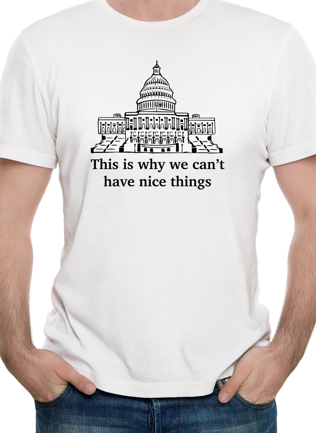 This is why we can’t have nice things T-Shirt