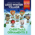 Build Up Your LEGO Winter Village: Christmas Ornaments 2 - Paperback