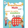 Preschool Math and Learn to write numbers for kids ages 2-6: woorkbook Math and Learn to write numbers, Line Tracing, Shapes for kids ages 1-6 year ol - Paperback