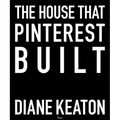 The House That Pinterest Built - Hardcover
