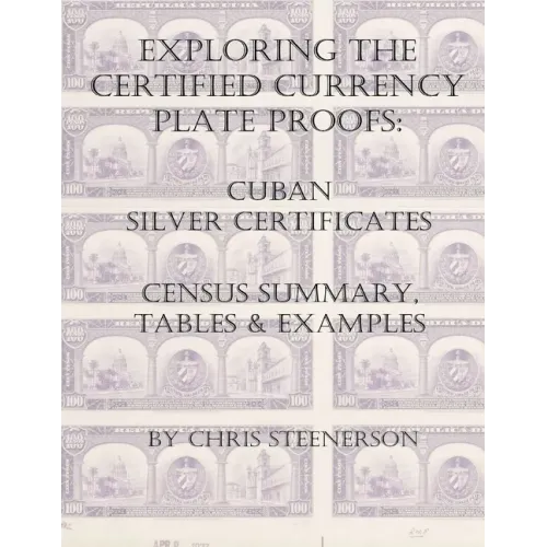 Exploring the Certified Currency Plate Proofs: Cuban Silver Certificates - Paperback