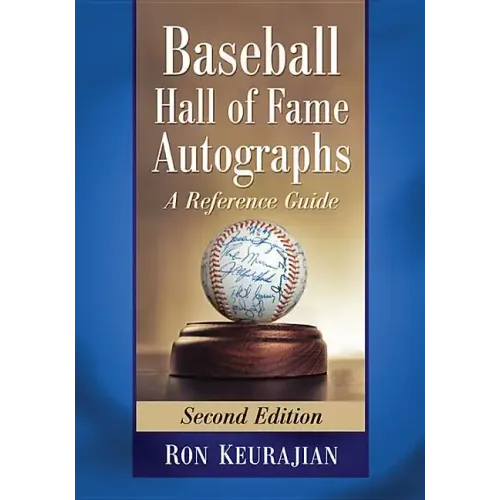 Baseball Hall of Fame Autographs: A Reference Guide, 2D Ed. - Paperback