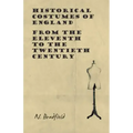 Historical Costumes of England - From the Eleventh to the Twentieth Century - Paperback