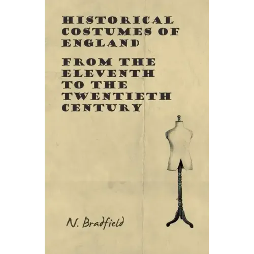 Historical Costumes of England - From the Eleventh to the Twentieth Century - Paperback