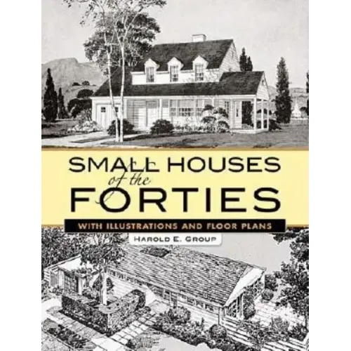 Small Houses of the Forties: With Illustrations and Floor Plans - Paperback