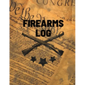 Firearms Log Book: Gun And Ammunition Inventory Record Book, Acquisition And Deposition Information, Gun Collector Gift - Paperback