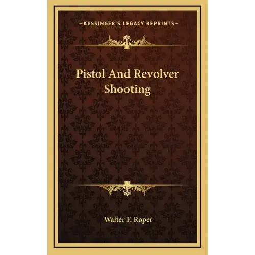 Pistol And Revolver Shooting - Hardcover