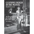 Costume Design in the Movies: An Illustrated Guide to the Work of 157 Great Designers - Paperback