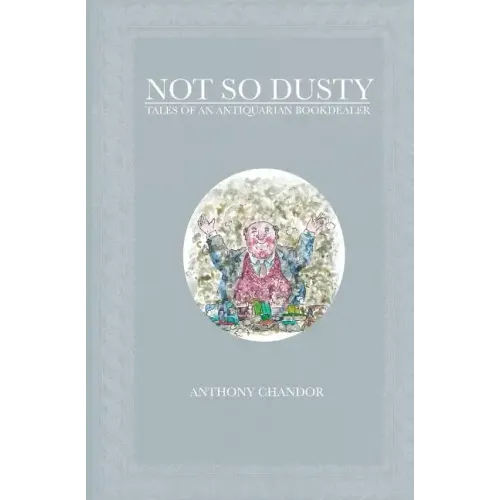 Not So Dusty: Tales of an Antiquarian Bookdealer - Paperback