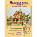 Victorian House Designs in Authentic Full Color: 75 Plates from the Scientific American -- Architects and Builders Edition, 1885-1894 - Paperback