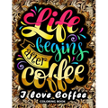 I love Coffee Coloring Book: Motivation Quotes with Flower and Coffee Coloring Pages for Adults and Grown-up - Paperback