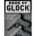 Book of Glock: A Comprehensive Guide to America's Most Popular Handgun - Paperback