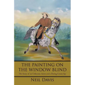 The Painting on the Window Blind,: The Story of an Unknown Artist and a Daring Union Spy - Paperback