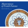 Masterpieces of French Faience: Selections from the Sidney R. Knafel Collection - Hardcover