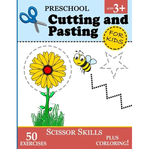 Preschool Cutting and Pasting for Kids: Cutting Practice for Toddlers (Age 3+) - Scissor Skills Workbook for Kids Vol. 1 - Paperback