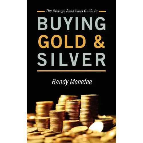 The Average Americans Guide to Buying Gold and Silver - Paperback