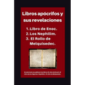 Libros apócrifos y sus revelaciones: 1. Libro de Enoc. 2. Los Nephilim. 3. El Rollo de Melquisedec. - Paperback