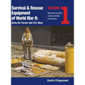 Survival & Rescue Equipment of World War II-Army Air Forces and U.S. Navy Vol.1 - Hardcover