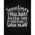 Sometimes You Just Gotta Say Cluck It And Walk Away: Recipe Notebook to Write In Favorite Recipes - Best Gift for your MOM - Cookbook For Writing Reci - Paperback
