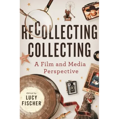 Recollecting Collecting: A Film and Media Perspective - Hardcover