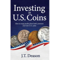 Investing in U.S. Coins: How to reap profits from both common and rare U.S. coins - Paperback