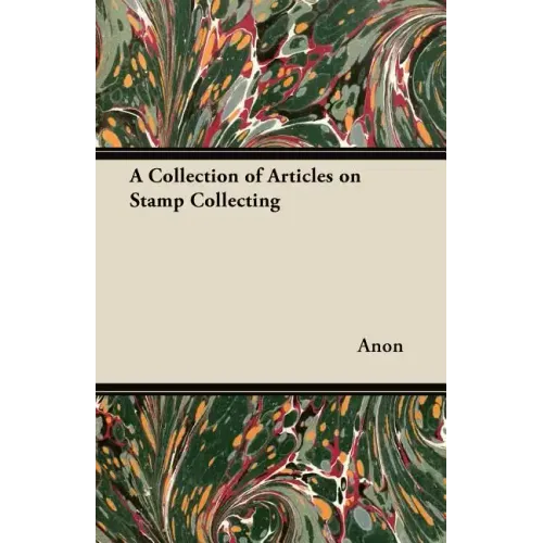 A Collection of Articles on Stamp Collecting - Paperback
