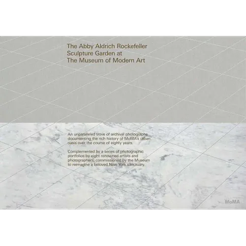 Oasis in the City: The Abby Aldrich Rockefeller Sculpture Garden at the Museum of Modern Art - Hardcover