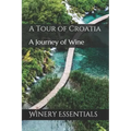 A Tour of Croatia: A Journey of Wine - Paperback