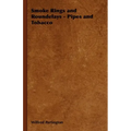 Smoke Rings and Roundelays - Pipes and Tobacco - Hardcover