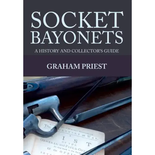 Socket Bayonets: A History and Collector's Guide - Paperback