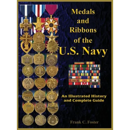 Medals and Ribbons of the U. S. Navy: An Illustrated History and Guide - Hardcover