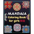 Mandala coloring book for girls 8-12: 100 Creative Mandala pages/100 pages/8/10, Soft Cover, Matte Finish/Mandala coloring book - Paperback