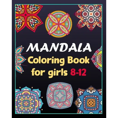 Mandala coloring book for girls 8-12: 100 Creative Mandala pages/100 pages/8/10, Soft Cover, Matte Finish/Mandala coloring book - Paperback