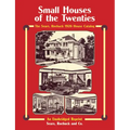 Small Houses of the Twenties: The Sears, Roebuck 1926 House Catalog - Paperback
