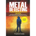Metal Detecting Beginners to Pro Guide For the Elderly (2020 Edition): A Quick beginners Guide to pin pointing Hidden Treasures at Beaches, underwater - Paperback