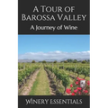 A Tour of Barossa Valley: A Journey of Wine - Paperback