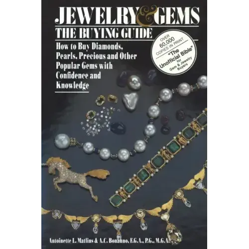 Jewelry & Gems the Buying Guide: How to Buy Diamonds, Pearls, Precious and Other Popular Gems with Confidence and Knowledge - Paperback