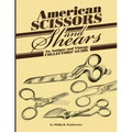 American Scissors and Shears: An Antique and Vintage Collectors' Guide - Paperback