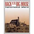 Back of the Big House: The Architecture of Plantation Slavery - Paperback