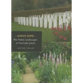 Almost Home: The Public Landscapes of Gertrude Jekyll - Hardcover