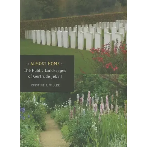 Almost Home: The Public Landscapes of Gertrude Jekyll - Hardcover