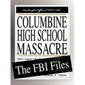 Columbine High School Massacre: The FBI Files - Paperback
