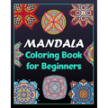 Mandala coloring book for beginners: 100 Creative Mandala pages/100 pages/8/10, Soft Cover, Matte Finish/Mandala coloring book - Paperback