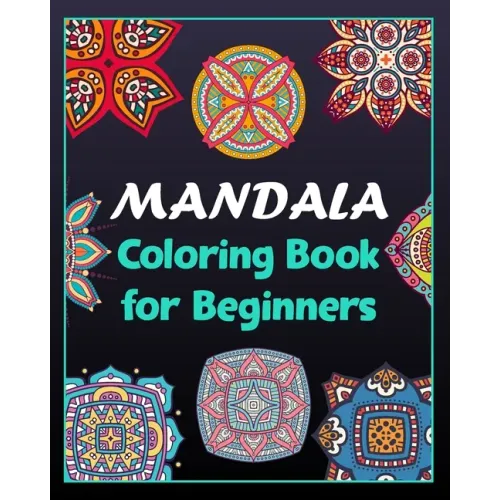 Mandala coloring book for beginners: 100 Creative Mandala pages/100 pages/8/10, Soft Cover, Matte Finish/Mandala coloring book - Paperback