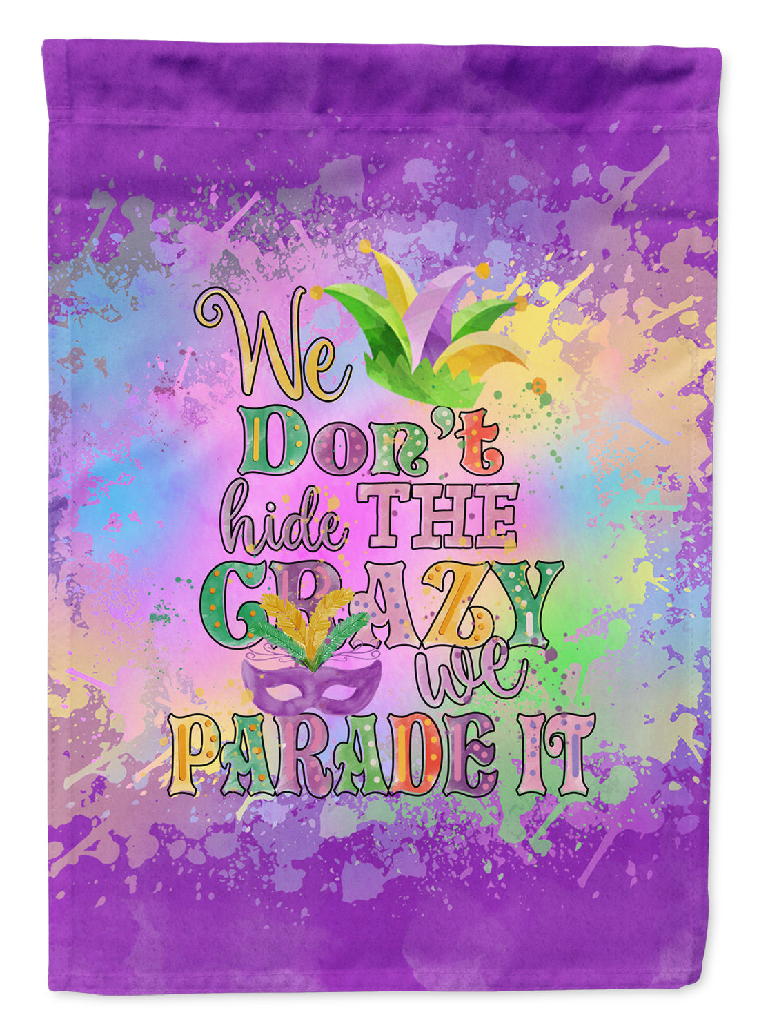 We Don't Hide the Crazy Mardi Gras Garden Flag Mailbox Decorative Yard Banner Outside Patio Artwork for Flower Beds, Garden Size, Multicolor