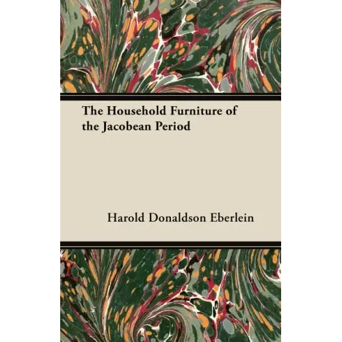 The Household Furniture of the Jacobean Period - Paperback