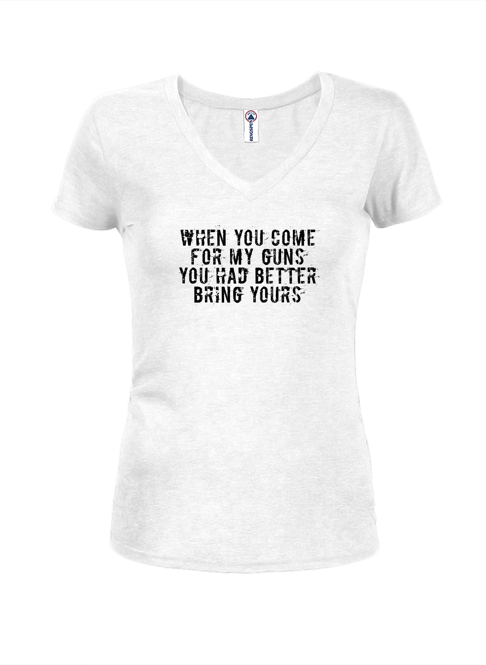 When you come for my guns you had better bring yours T-Shirt