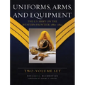 Uniforms, Arms, and Equipment (2 Volume Set): The U.S. Army on the Western Frontier 1880-1892 - Hardcover