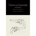 Pistols and Revolvers and Their Use - Paperback