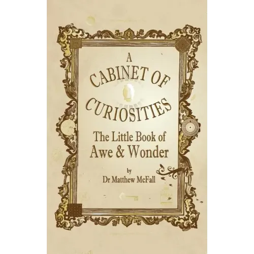 The Little Book of Awe and Wonder: A Cabinet of Curiosities - Paperback